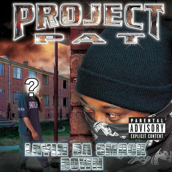 Project Pat - Layin Da Smack Down